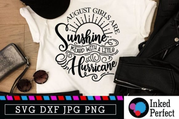 August Girls Are Sunshine Mixed with a Little Hurricane Graphics for Crafts