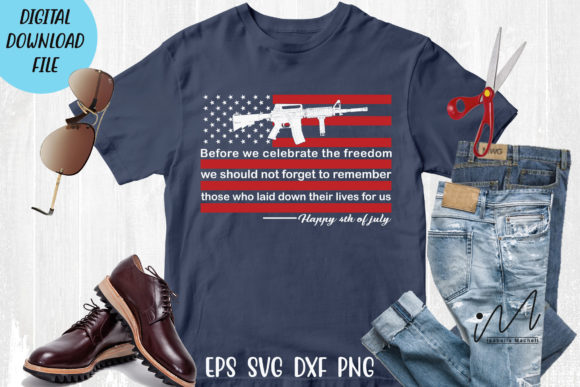 Before We Celebrate the Freedom T-Shirt Graphics for Crafts