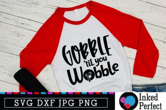 Gobble Til You Wobble Graphics for Crafts and More