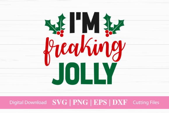 I m Freaking Jolly Graphics for Christmas Crafts