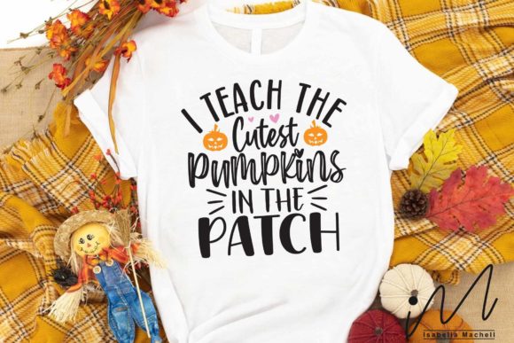 I Teach the Cutest Pumpkins in the Patch Graphics for Crafts