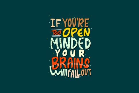 If You Are to Open Minded Graphics for Crafts