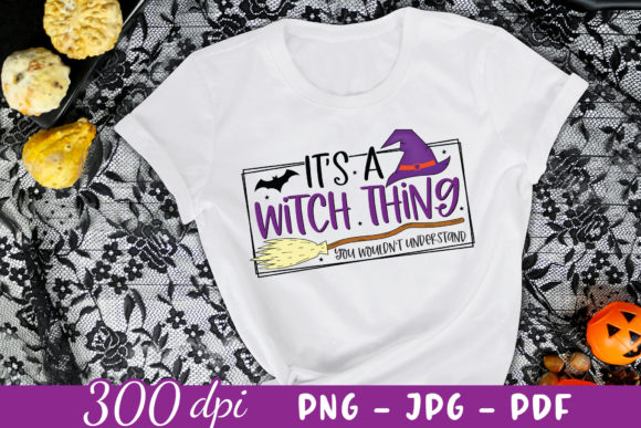 It s a Witch Thing Halloween Witch PNG for Crafts and Graphics