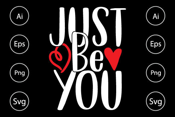 Just Be You Positive Saying T Shirt for Crafts and Graphics