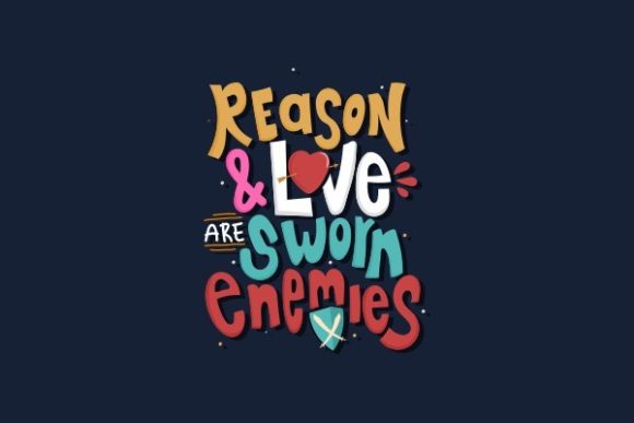Lettering, Reason and Love Are Sworn Graphics for Crafts