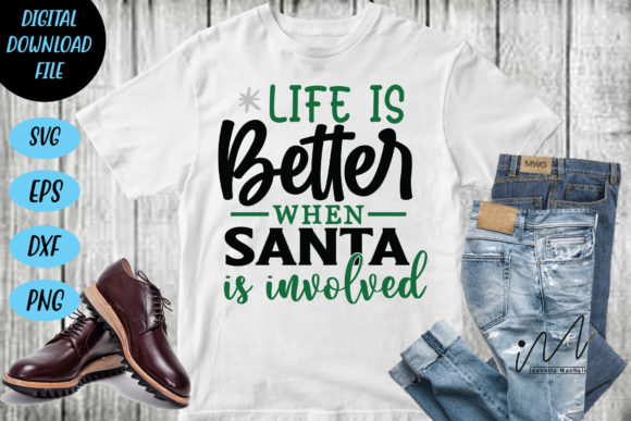 Life is Better When Santa is Involved SVG for Crafts and Graphics