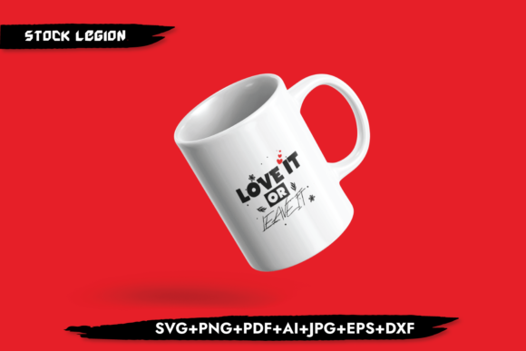 Love It or Leave It Graphics for Crafts and Branding