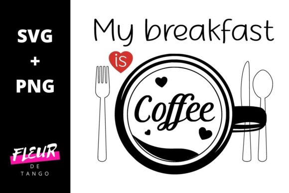 My Breakfast is Coffee: A Graphic Design Asset for Local Business Branding