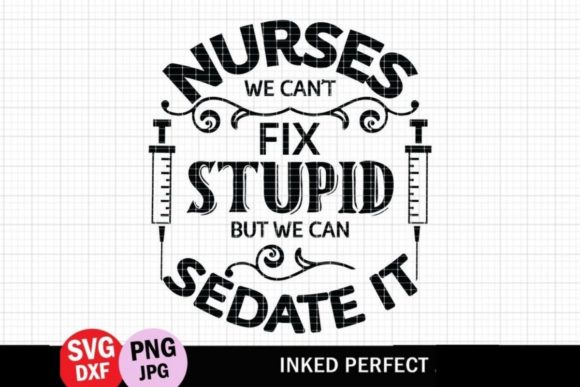 Nurses Can’t Fix Stupid Embroidery Design Review