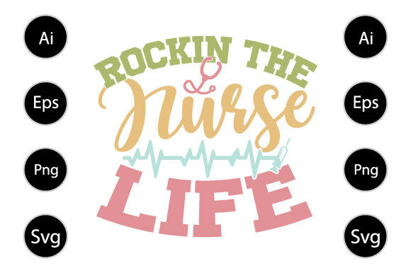 Rockin the Nurse Life T-Shirt Graphic for Crafts and Marketing