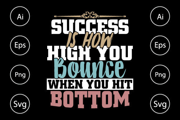 Success is How High You Bounce When You - A Graphic Design Asset Review