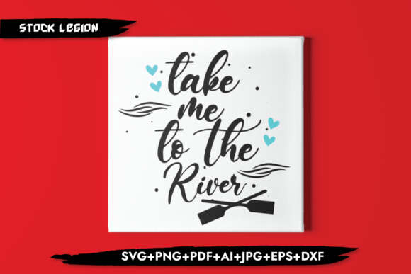 Take Me to the River Graphics for Crafts and Digital Products