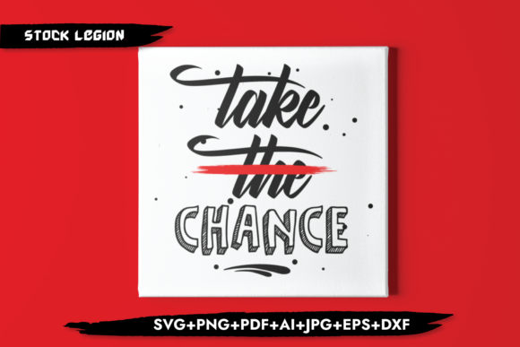 Take the Chance Graphics for Crafts and Digital Products
