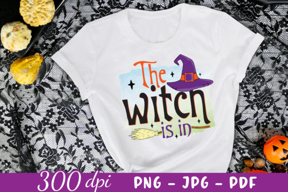 The Witch is in, Witch Sublimation PNG for Crafts and Graphics
