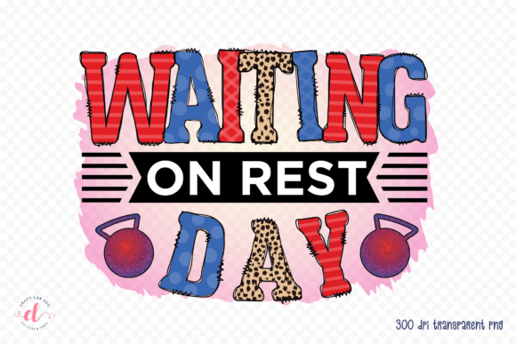 Waiting on Rest Day PNG Workout Graphics for Crafts