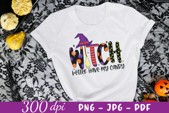 Witch Better Have My Candy Witch PNG for Crafts and Graphics